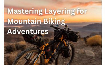 Mastering Layering for Mountain Biking Adventures